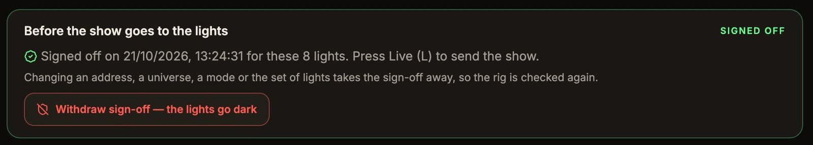 A card titled “Before the show goes to the lights”, marked Signed off: “Signed off for these 8 lights. Press Live (L) to send the show.”, with a button to withdraw the sign-off.